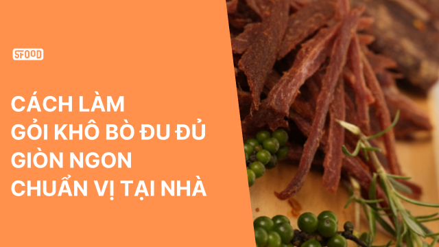 Cách làm gỏi khô bò đu đủ giòn ngon chuẩn vị hè phố tại nhà